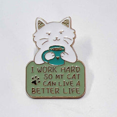 Work Hard for Cat Enamel Pin – Cute Gift for Proud Pet Owners